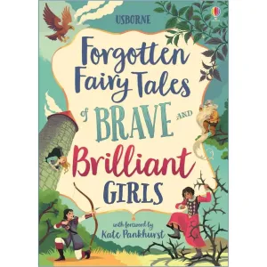 Forgotten Fairy Tales Of Brave And Brilliant Girls